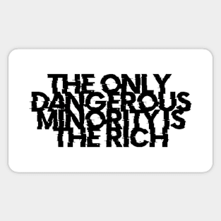 The only dangerous minority is the rich Sticker